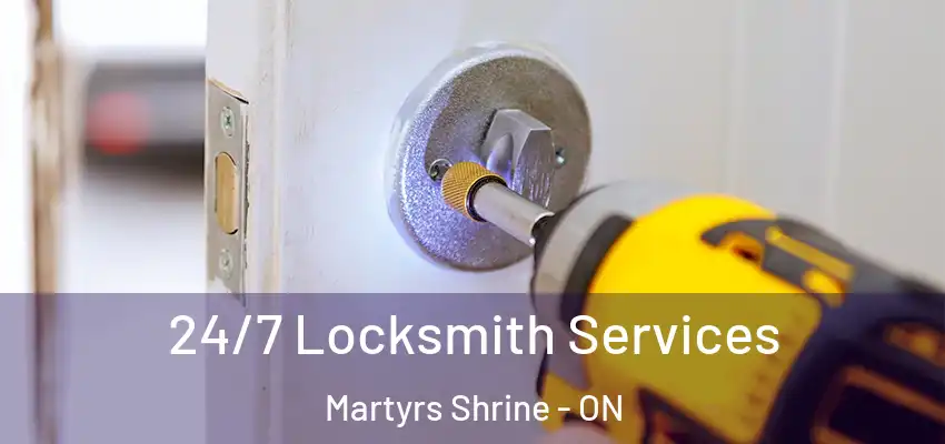  24/7 Locksmith Services Martyrs Shrine - ON
