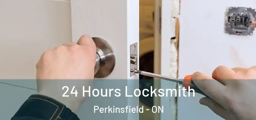  24 Hours Locksmith Perkinsfield - ON