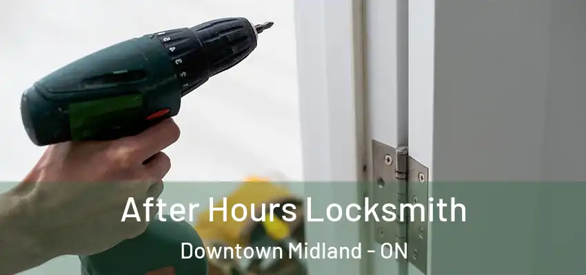  After Hours Locksmith Downtown Midland - ON