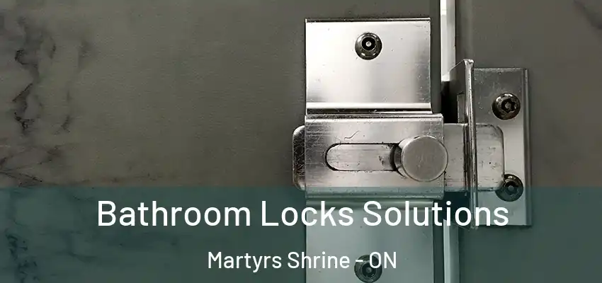  Bathroom Locks Solutions Martyrs Shrine - ON