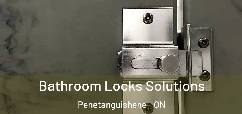  Bathroom Locks Solutions Penetanguishene - ON