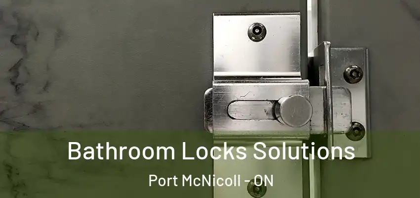  Bathroom Locks Solutions Port McNicoll - ON