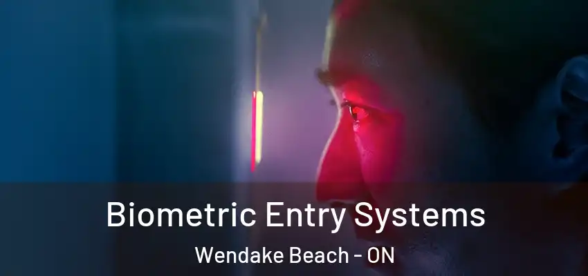  Biometric Entry Systems Wendake Beach - ON