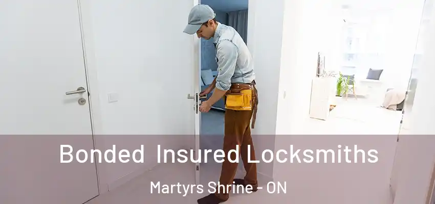  Bonded Insured Locksmiths Martyrs Shrine - ON