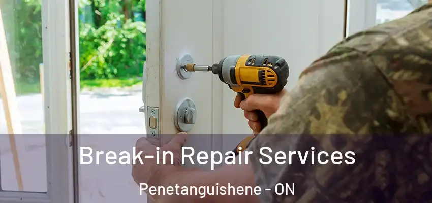  Break-in Repair Services Penetanguishene - ON