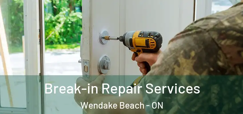  Break-in Repair Services Wendake Beach - ON
