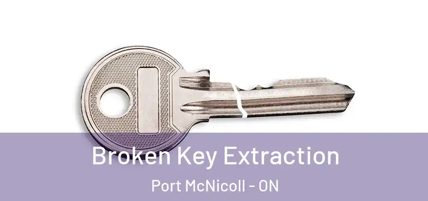  Broken Key Extraction Port McNicoll - ON