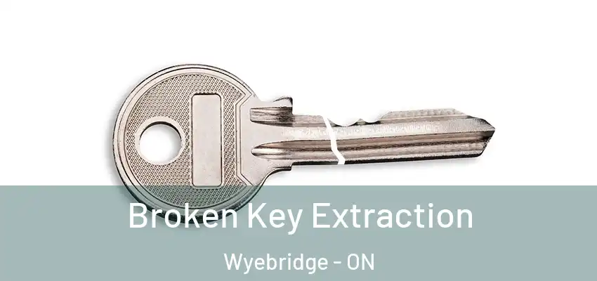  Broken Key Extraction Wyebridge - ON
