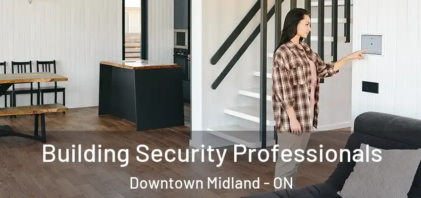  Building Security Professionals Downtown Midland - ON