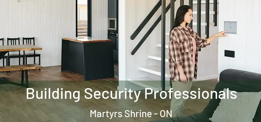  Building Security Professionals Martyrs Shrine - ON