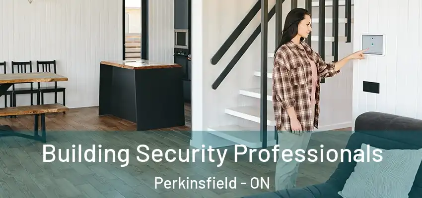  Building Security Professionals Perkinsfield - ON