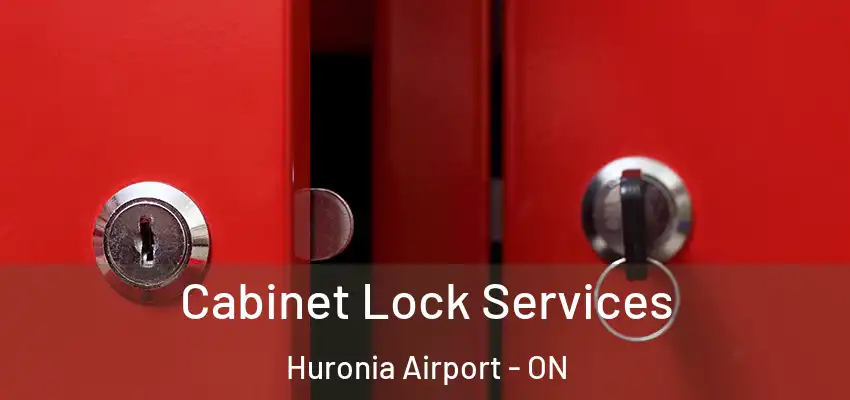  Cabinet Lock Services Huronia Airport - ON