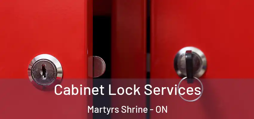  Cabinet Lock Services Martyrs Shrine - ON