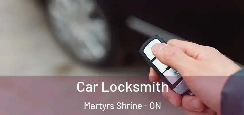  Car Locksmith Martyrs Shrine - ON