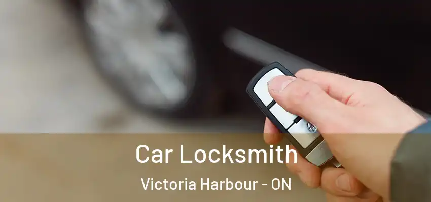  Car Locksmith Victoria Harbour - ON