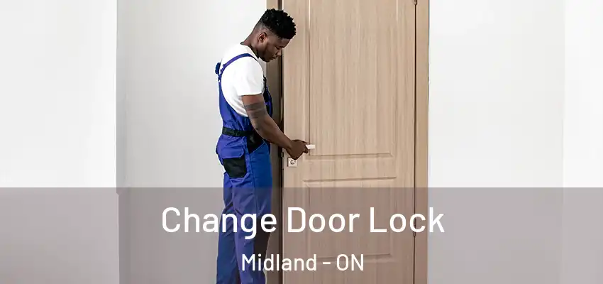  Change Door Lock Midland - ON
