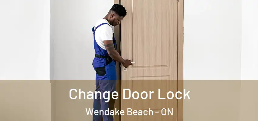  Change Door Lock Wendake Beach - ON