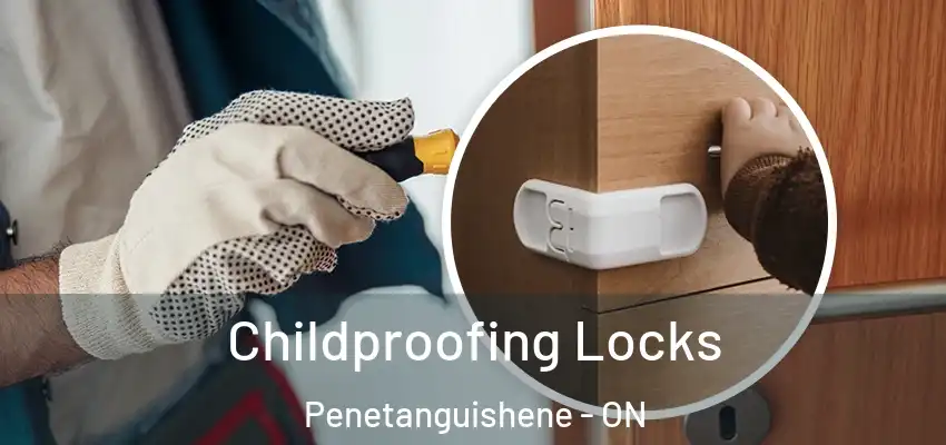  Childproofing Locks Penetanguishene - ON