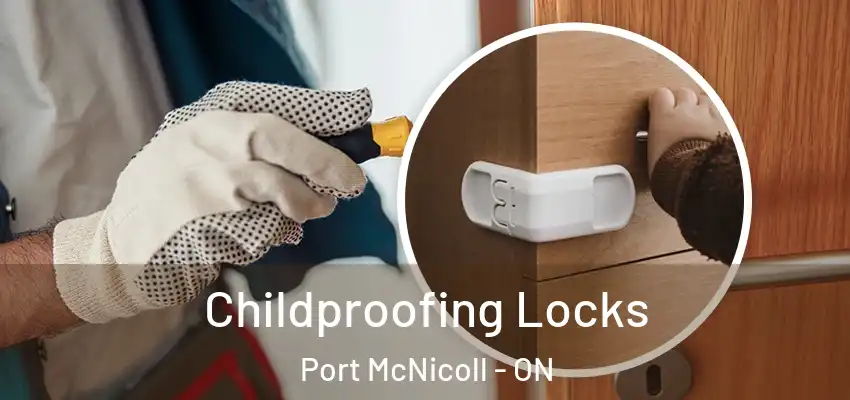  Childproofing Locks Port McNicoll - ON