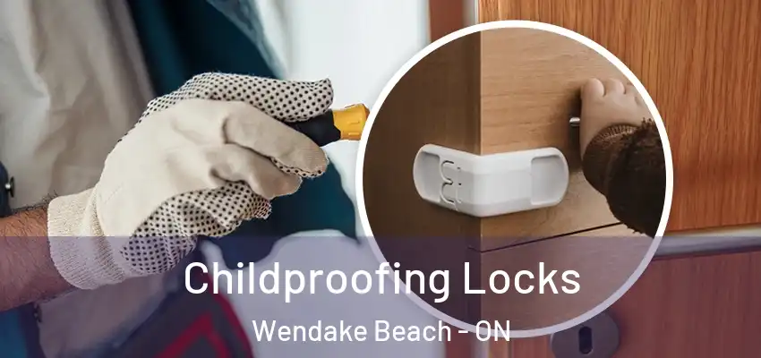  Childproofing Locks Wendake Beach - ON