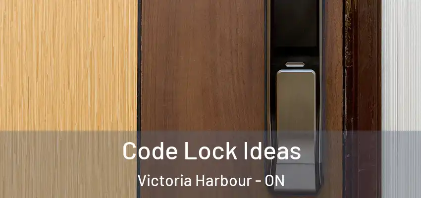  Code Lock Ideas Victoria Harbour - ON
