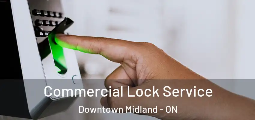  Commercial Lock Service Downtown Midland - ON