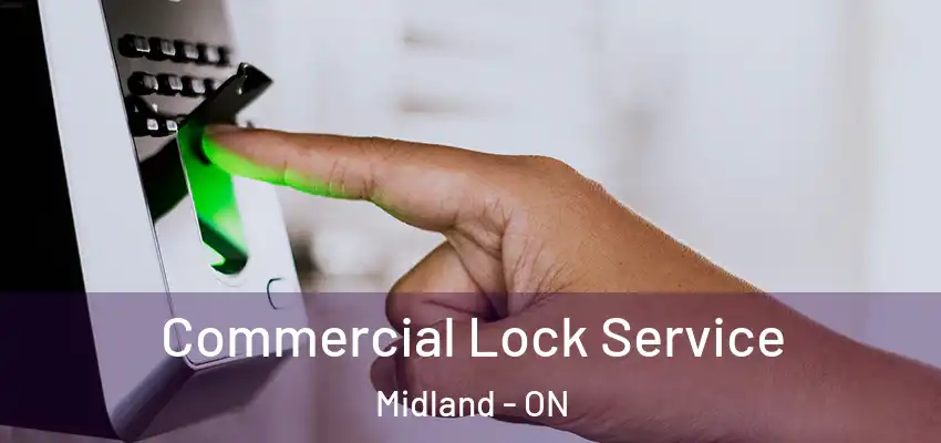  Commercial Lock Service Midland - ON