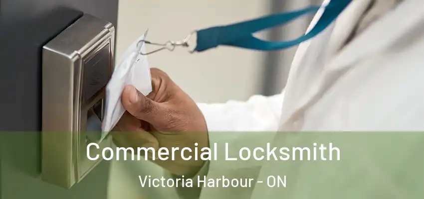  Commercial Locksmith Victoria Harbour - ON