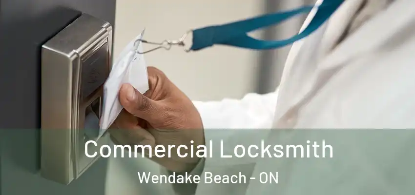  Commercial Locksmith Wendake Beach - ON