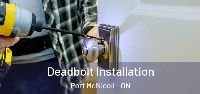  Deadbolt Installation Port McNicoll - ON
