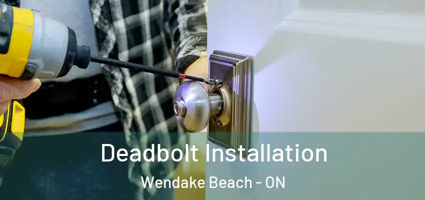  Deadbolt Installation Wendake Beach - ON