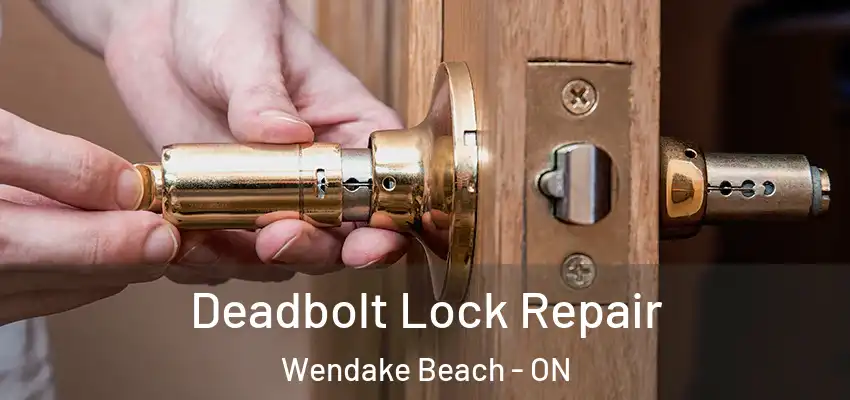  Deadbolt Lock Repair Wendake Beach - ON