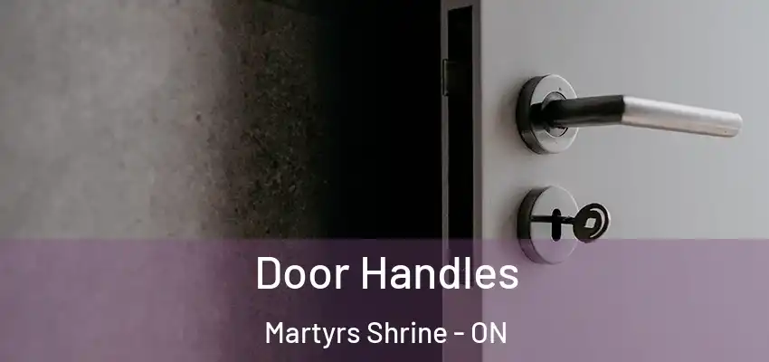  Door Handles Martyrs Shrine - ON