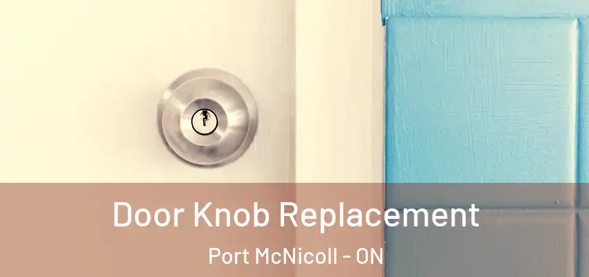  Door Knob Replacement Port McNicoll - ON