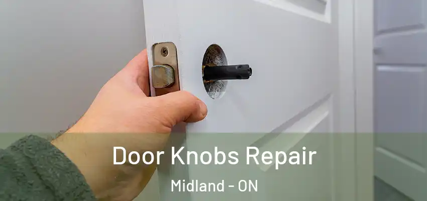  Door Knobs Repair Midland - ON