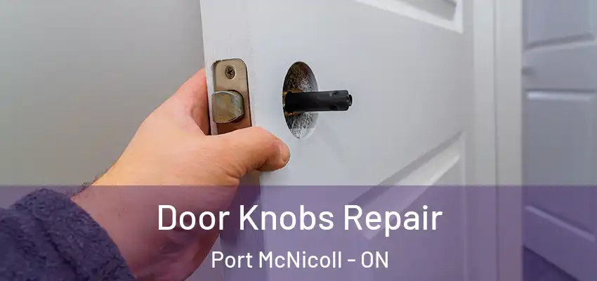  Door Knobs Repair Port McNicoll - ON