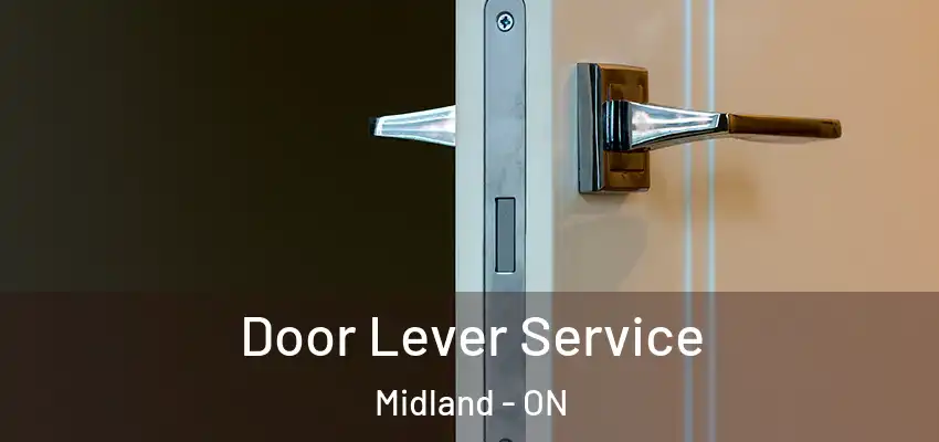 Door Lever Service Midland - ON