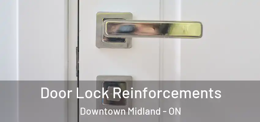  Door Lock Reinforcements Downtown Midland - ON