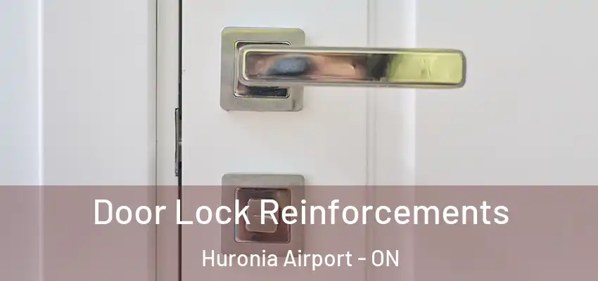  Door Lock Reinforcements Huronia Airport - ON