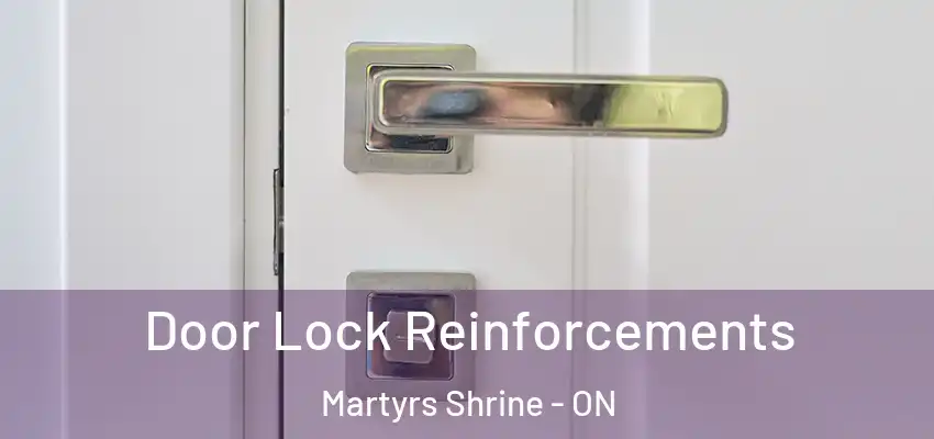  Door Lock Reinforcements Martyrs Shrine - ON