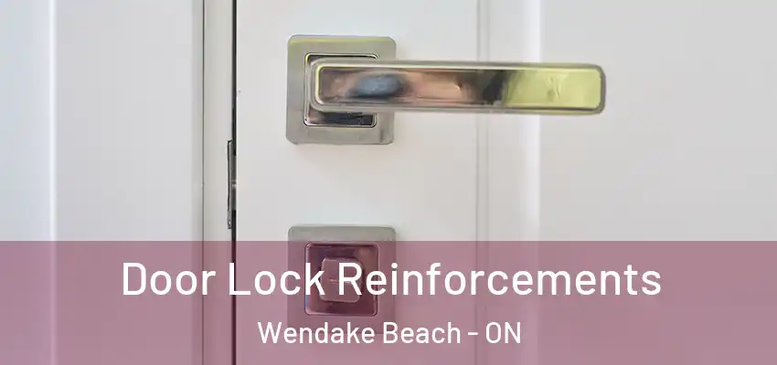  Door Lock Reinforcements Wendake Beach - ON