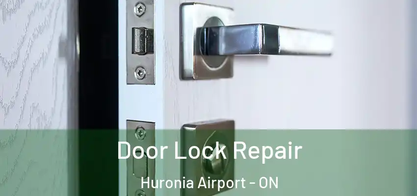  Door Lock Repair Huronia Airport - ON
