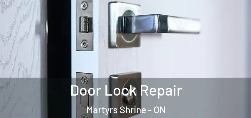  Door Lock Repair Martyrs Shrine - ON