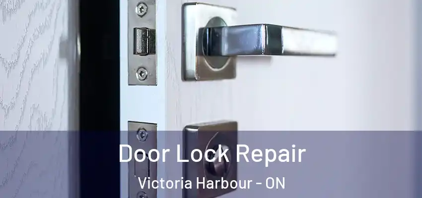  Door Lock Repair Victoria Harbour - ON