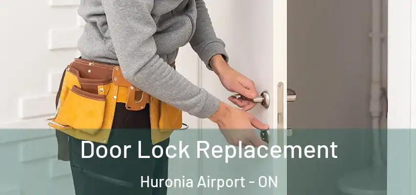  Door Lock Replacement Huronia Airport - ON