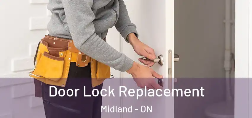  Door Lock Replacement Midland - ON