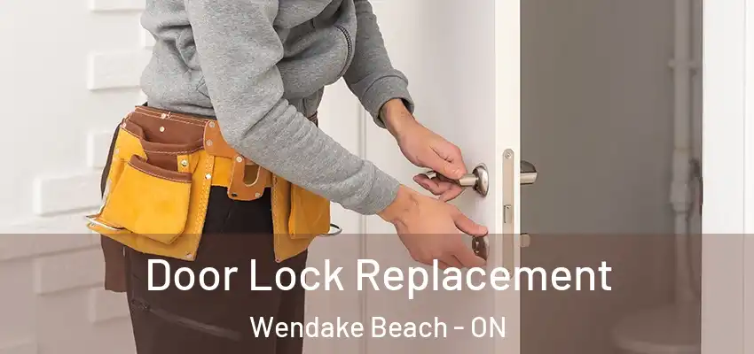  Door Lock Replacement Wendake Beach - ON