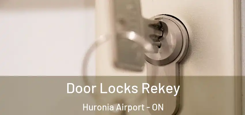  Door Locks Rekey Huronia Airport - ON