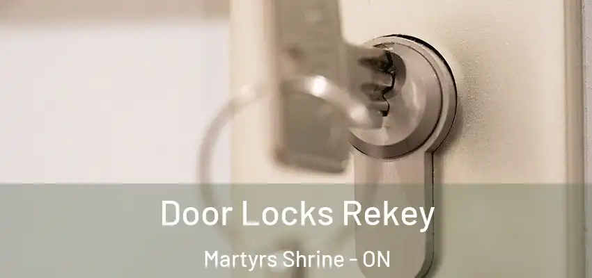  Door Locks Rekey Martyrs Shrine - ON