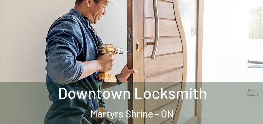  Downtown Locksmith Martyrs Shrine - ON